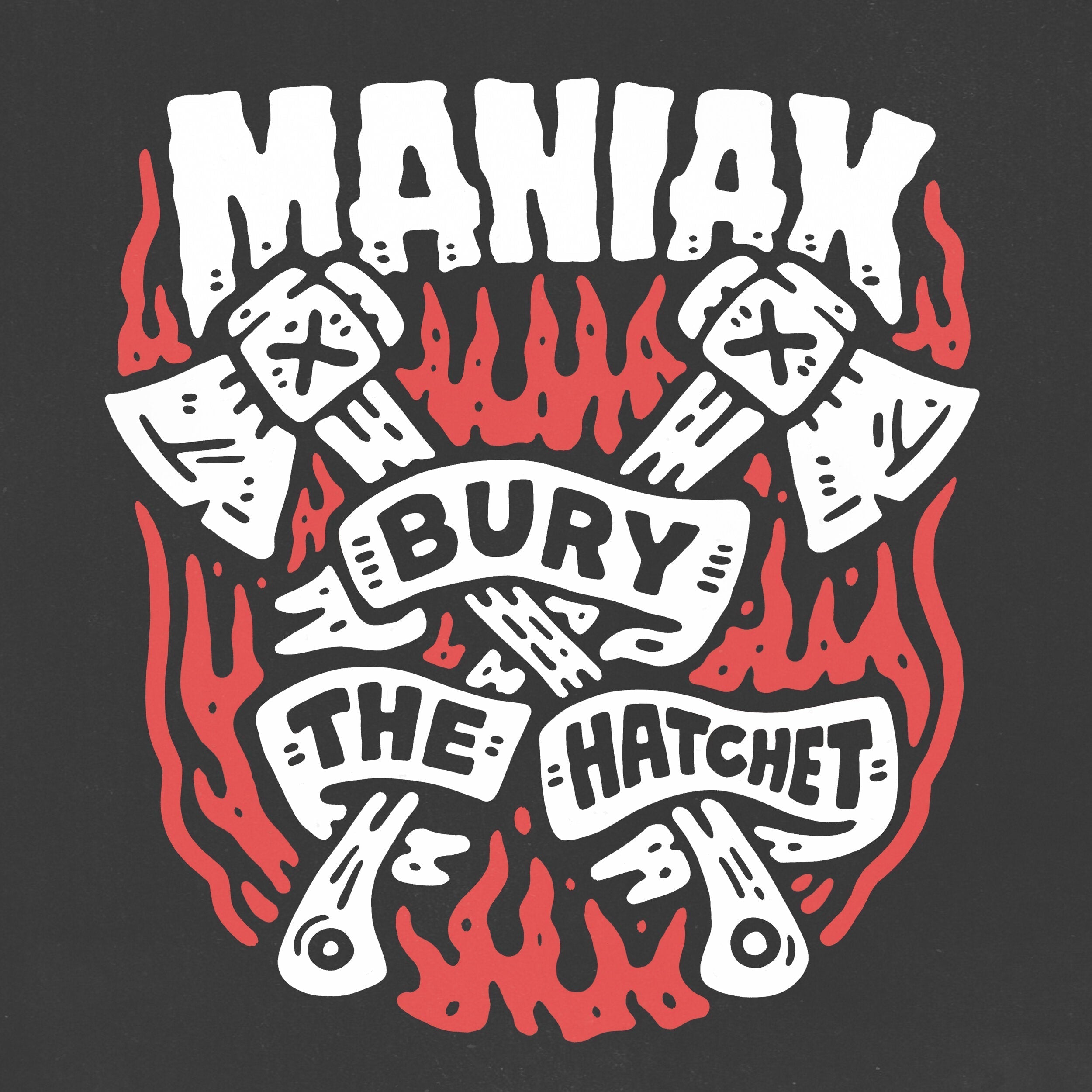 Maniax: Bury The Hatchet Shirt