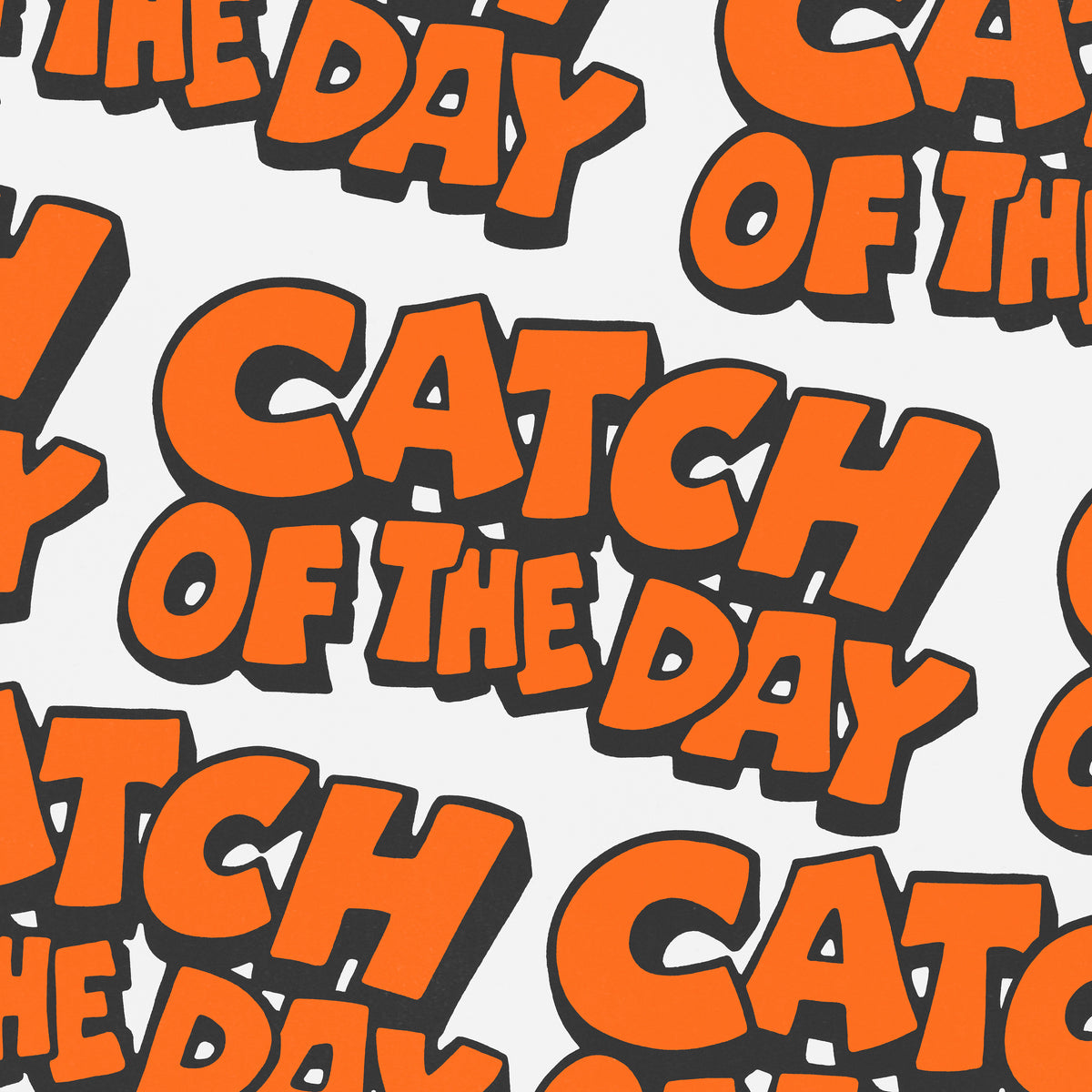 CATCH OF THE DAY - PRESALE SHIRT