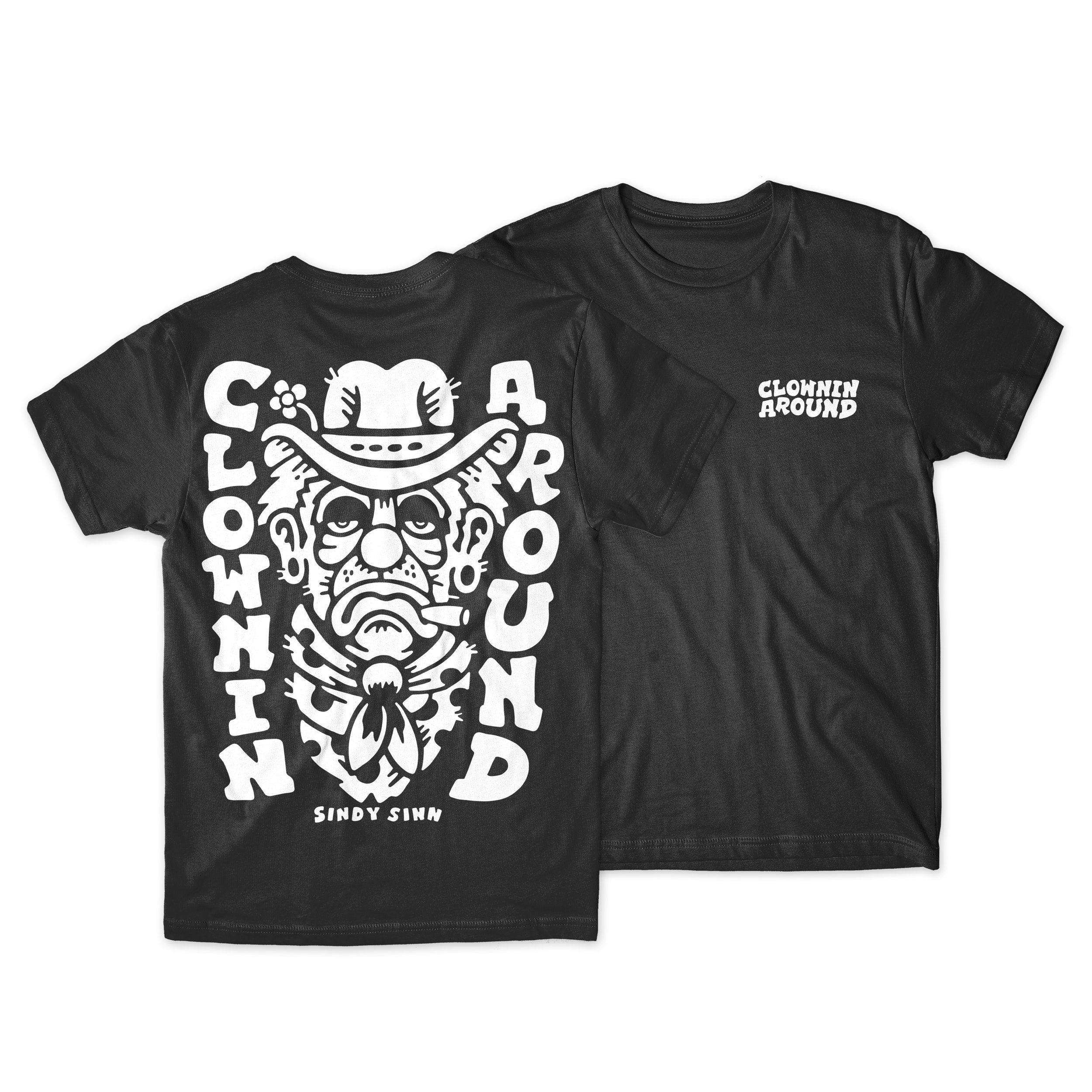 CLOWNIN AROUND - PRESALE SHIRT