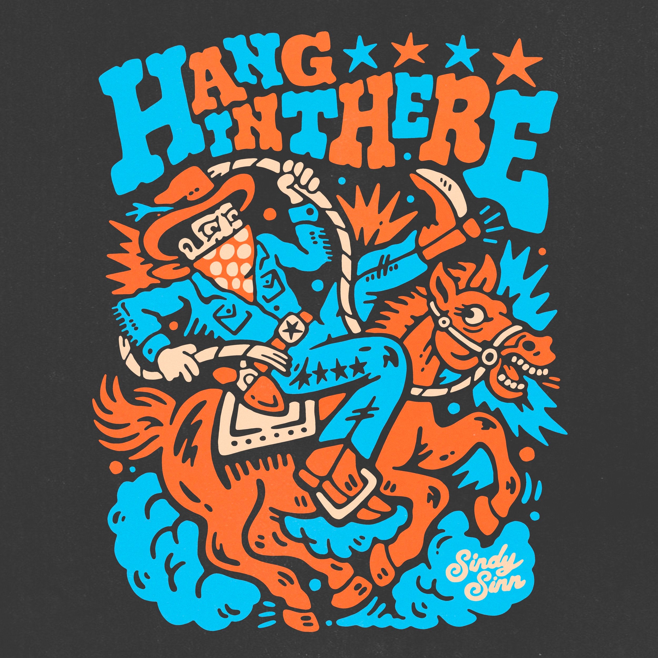 HANG IN THERE - PRESALE SHIRT