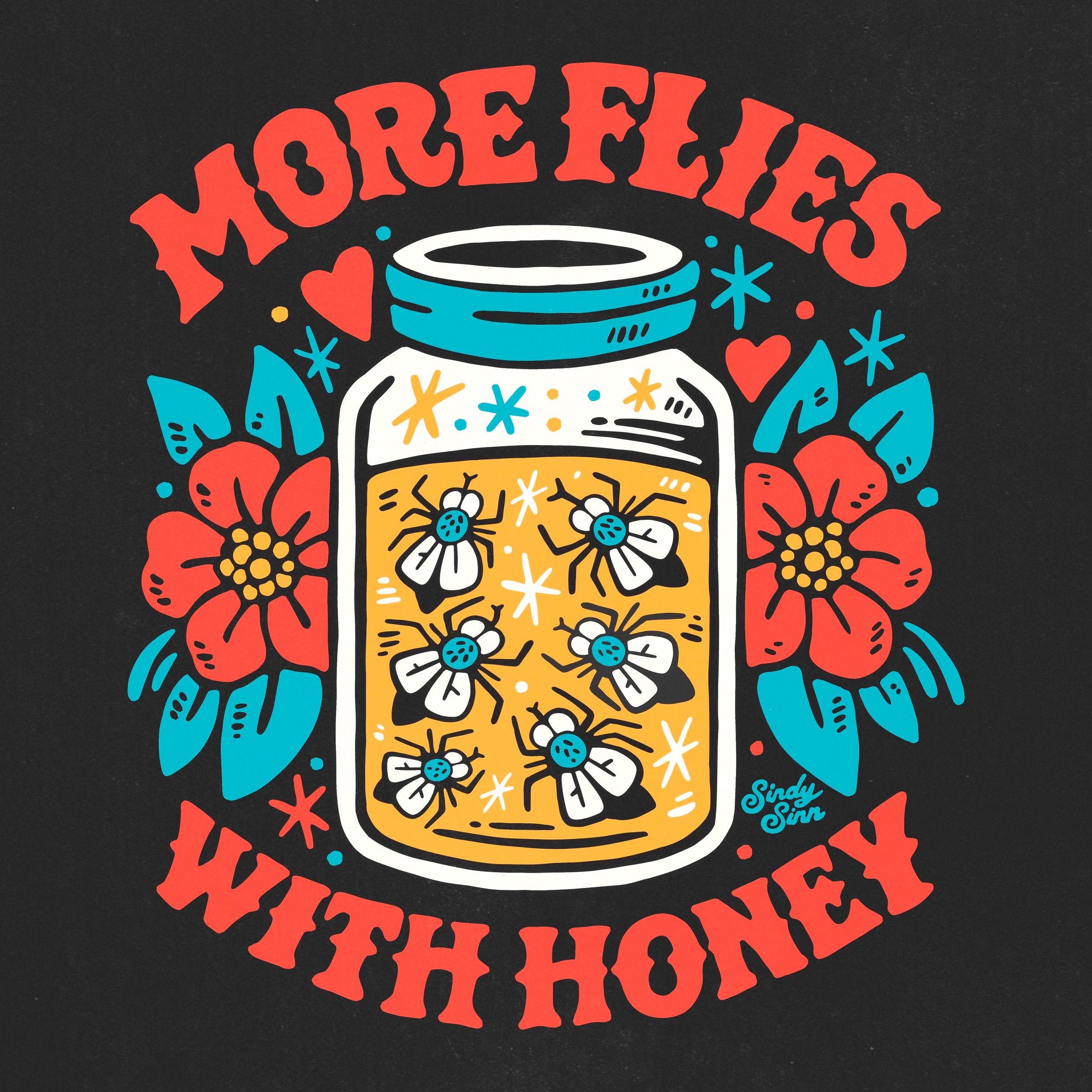 MORE FLIES WITH HONEY - PRESALE SHIRT