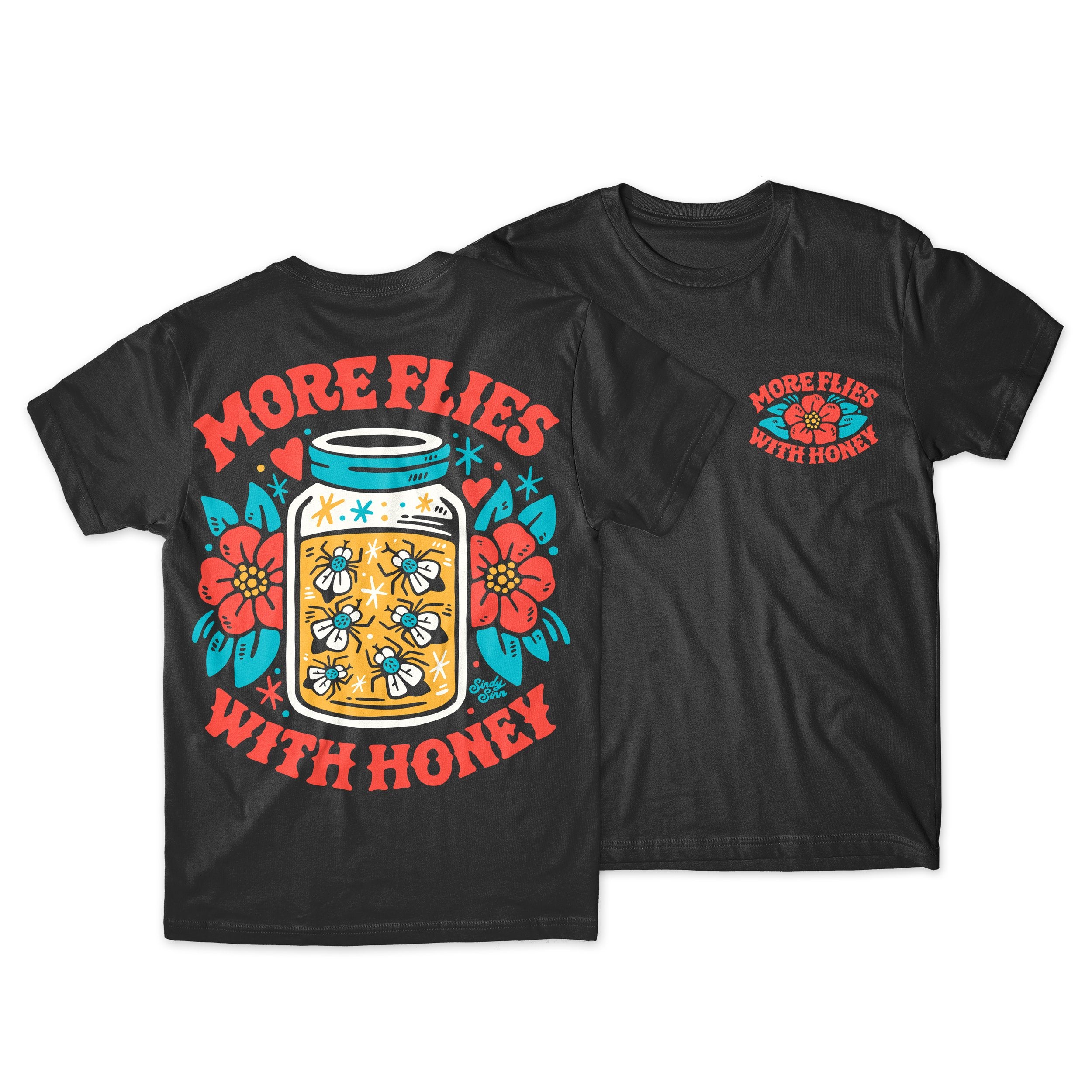 MORE FLIES WITH HONEY - PRESALE SHIRT