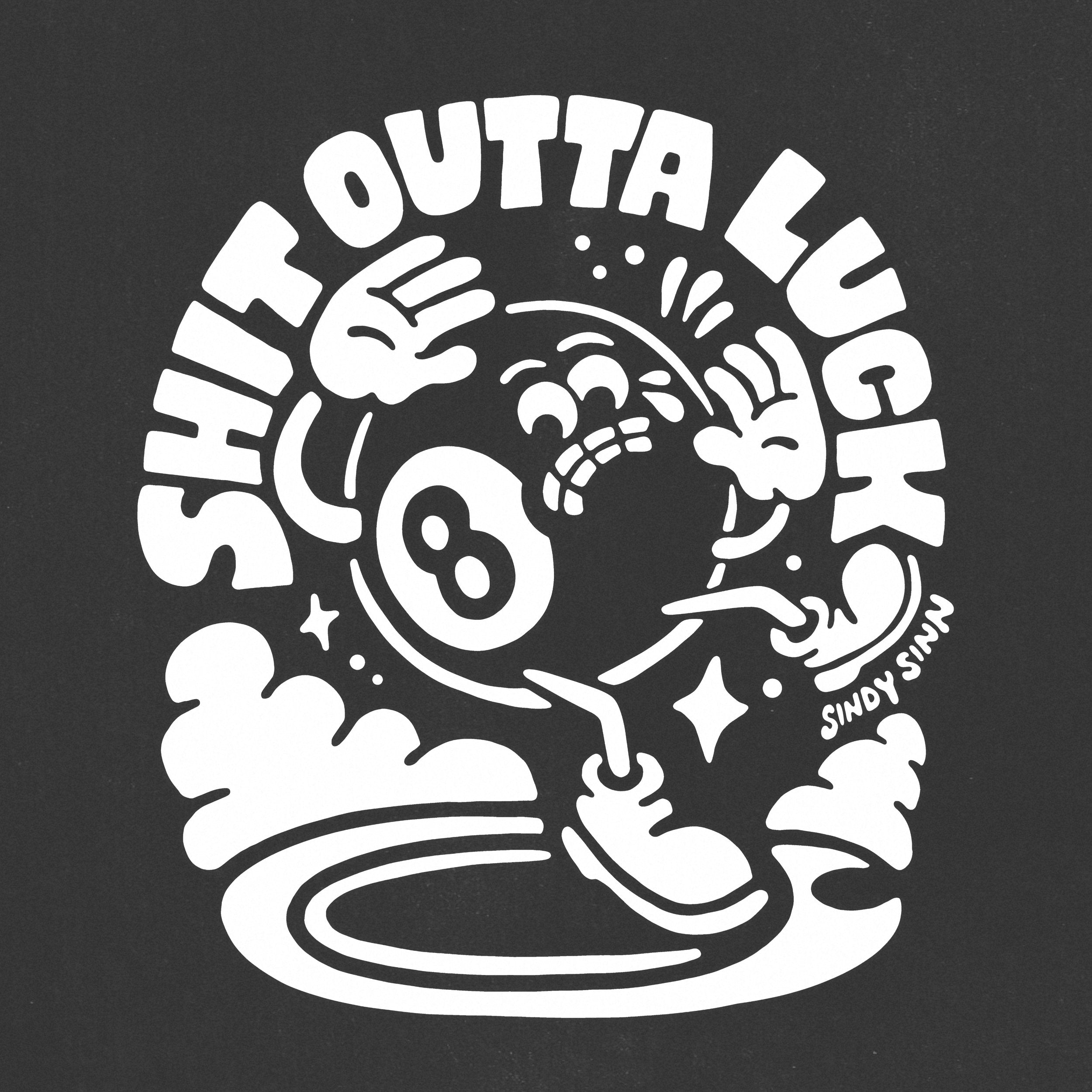 SHIT OUTTA LUCK - PRESALE