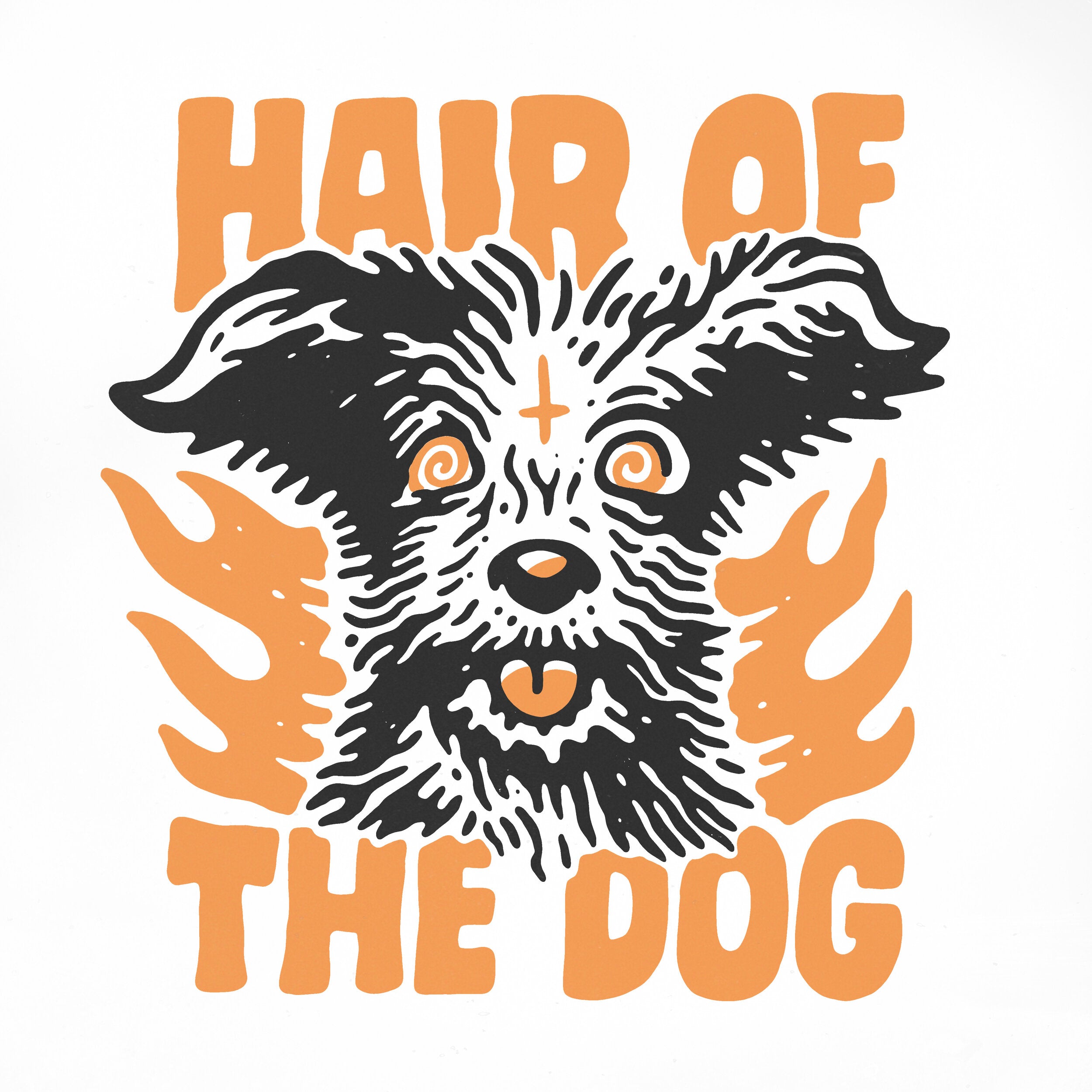 HAIR OF THE DOG - Shirt
