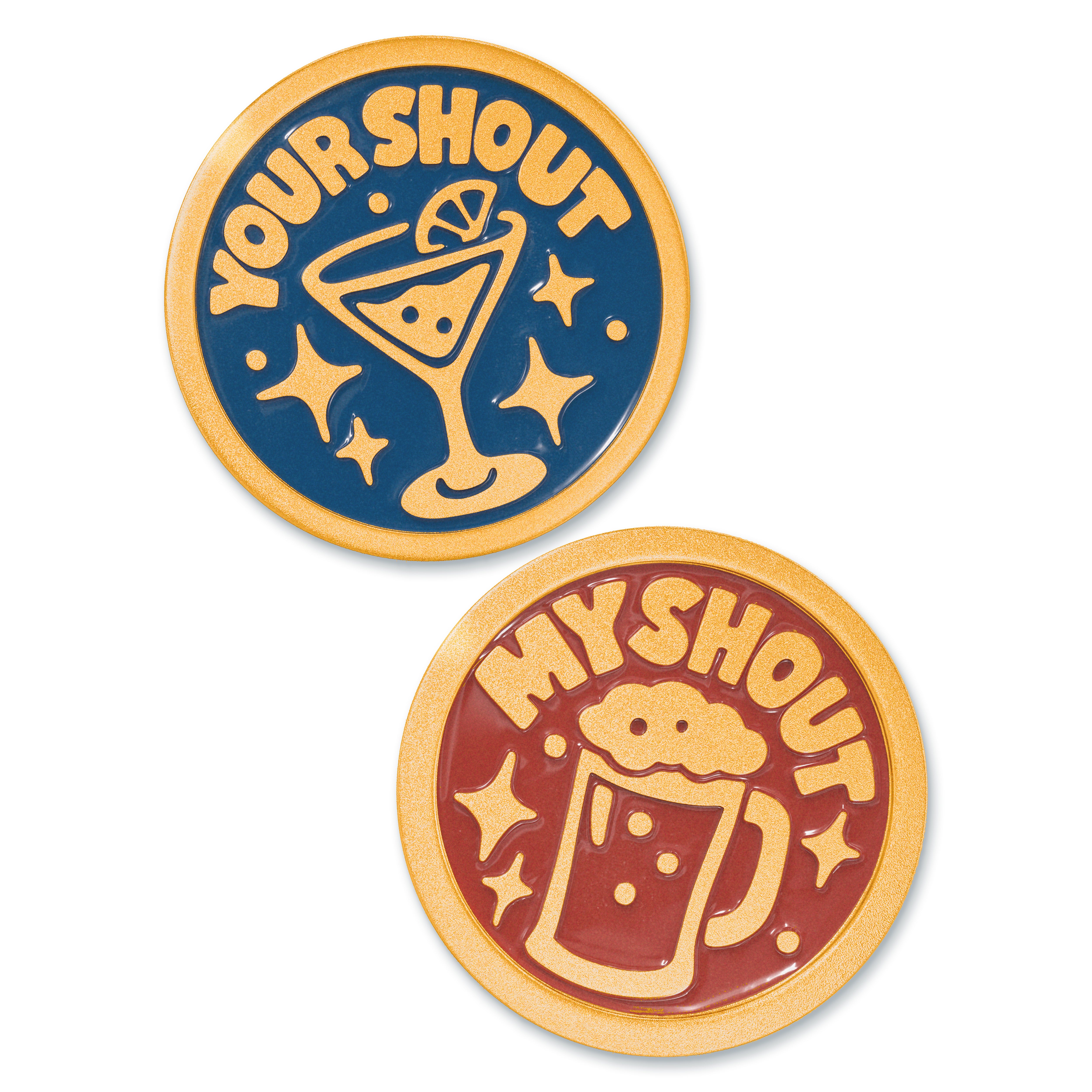 YOUR SHOUT MY SHOUT - 1.5" COIN