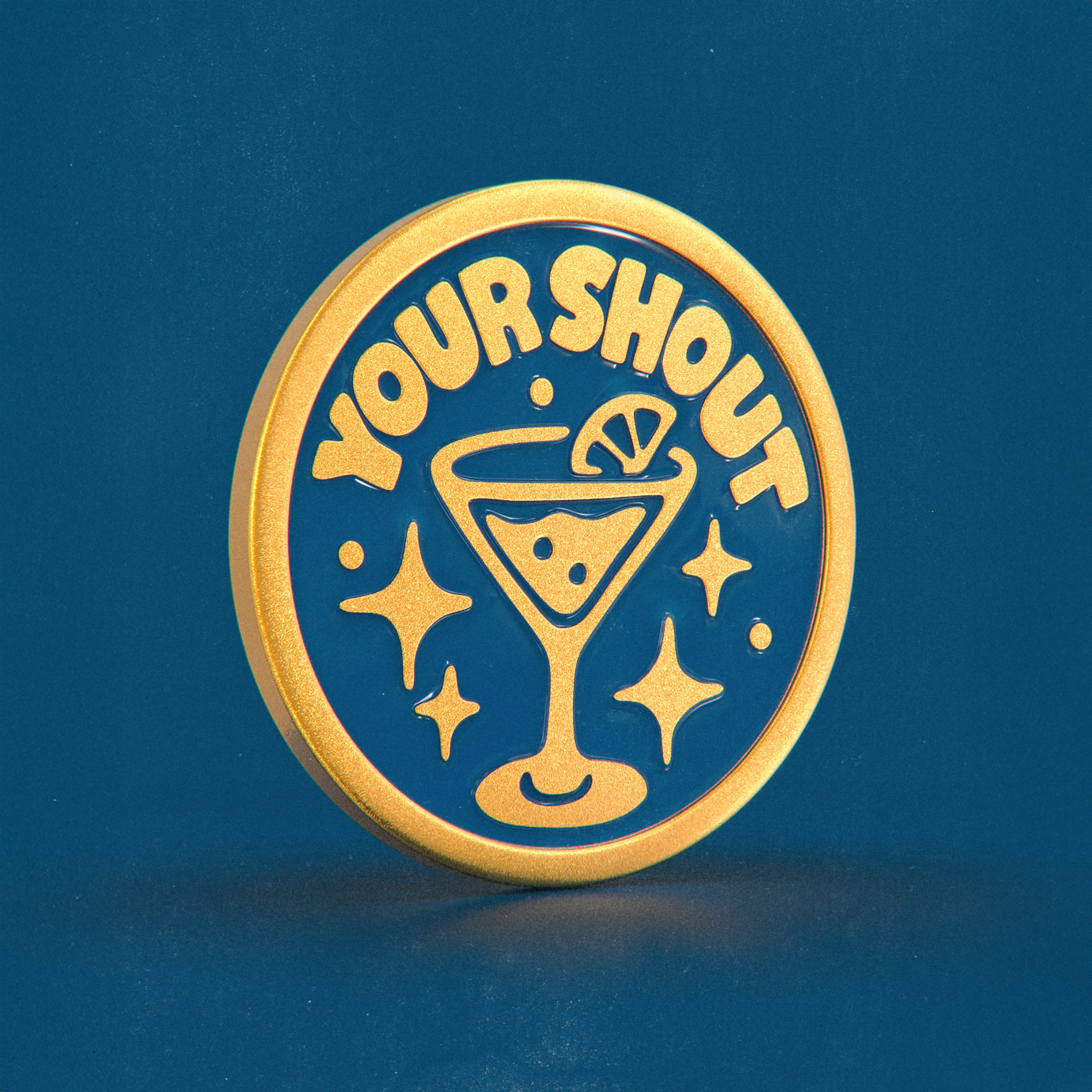 YOUR SHOUT MY SHOUT - 1.5" COIN