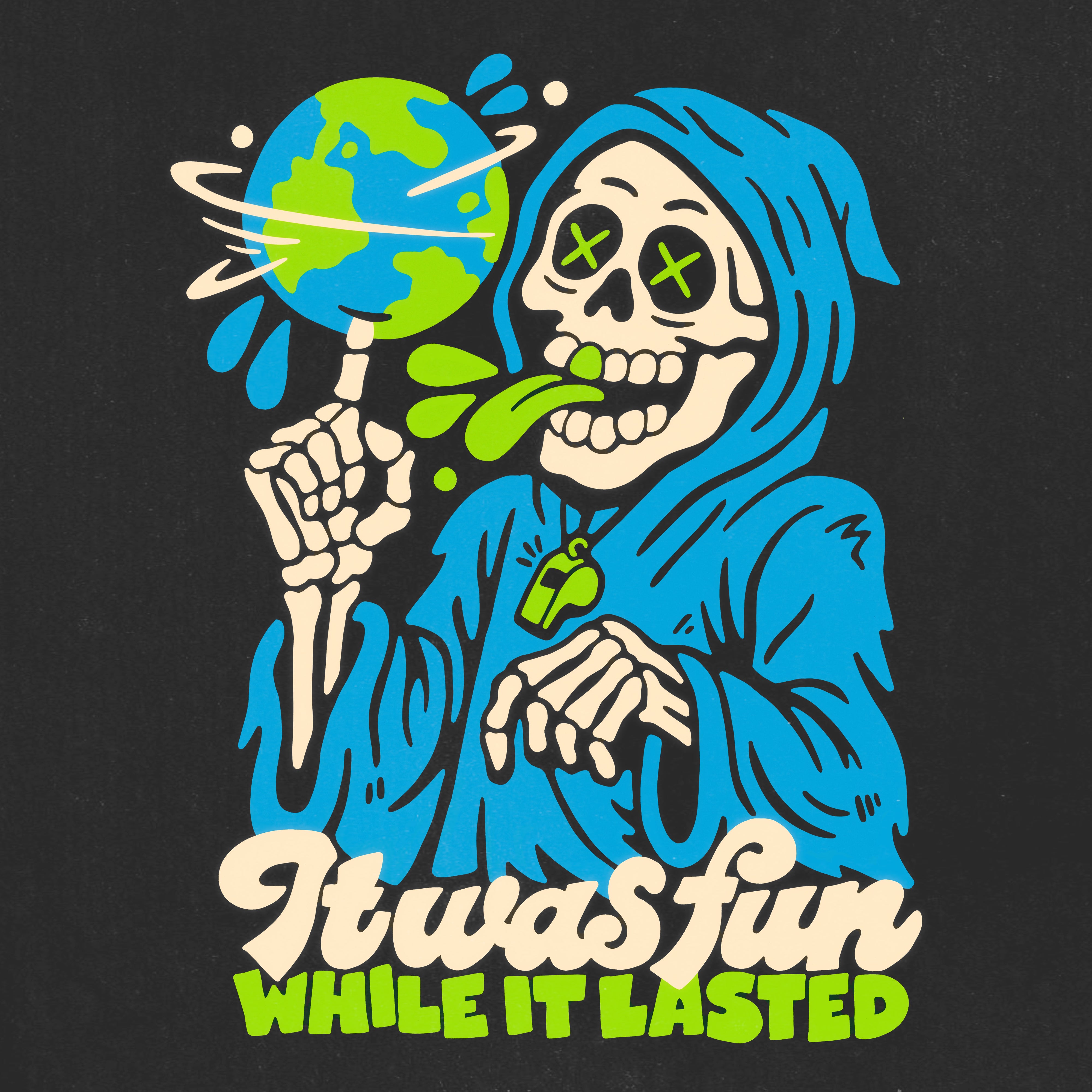 FUN WHILE IT LASTED - PRESALE SHIRT