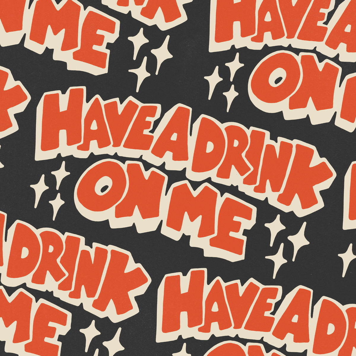 HAVE A DRINK ON ME - PRESALE SHIRT
