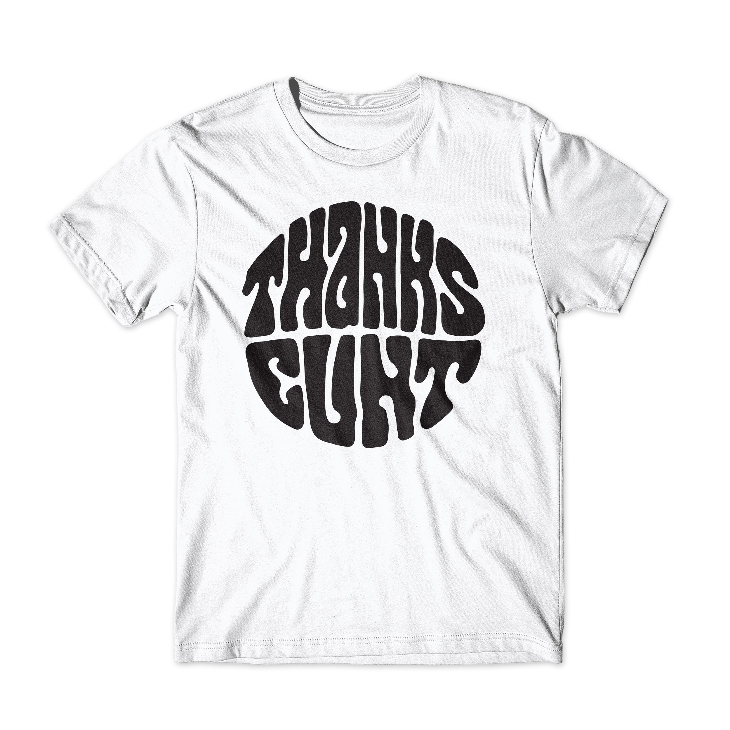 THANKS CUNT - Shirt