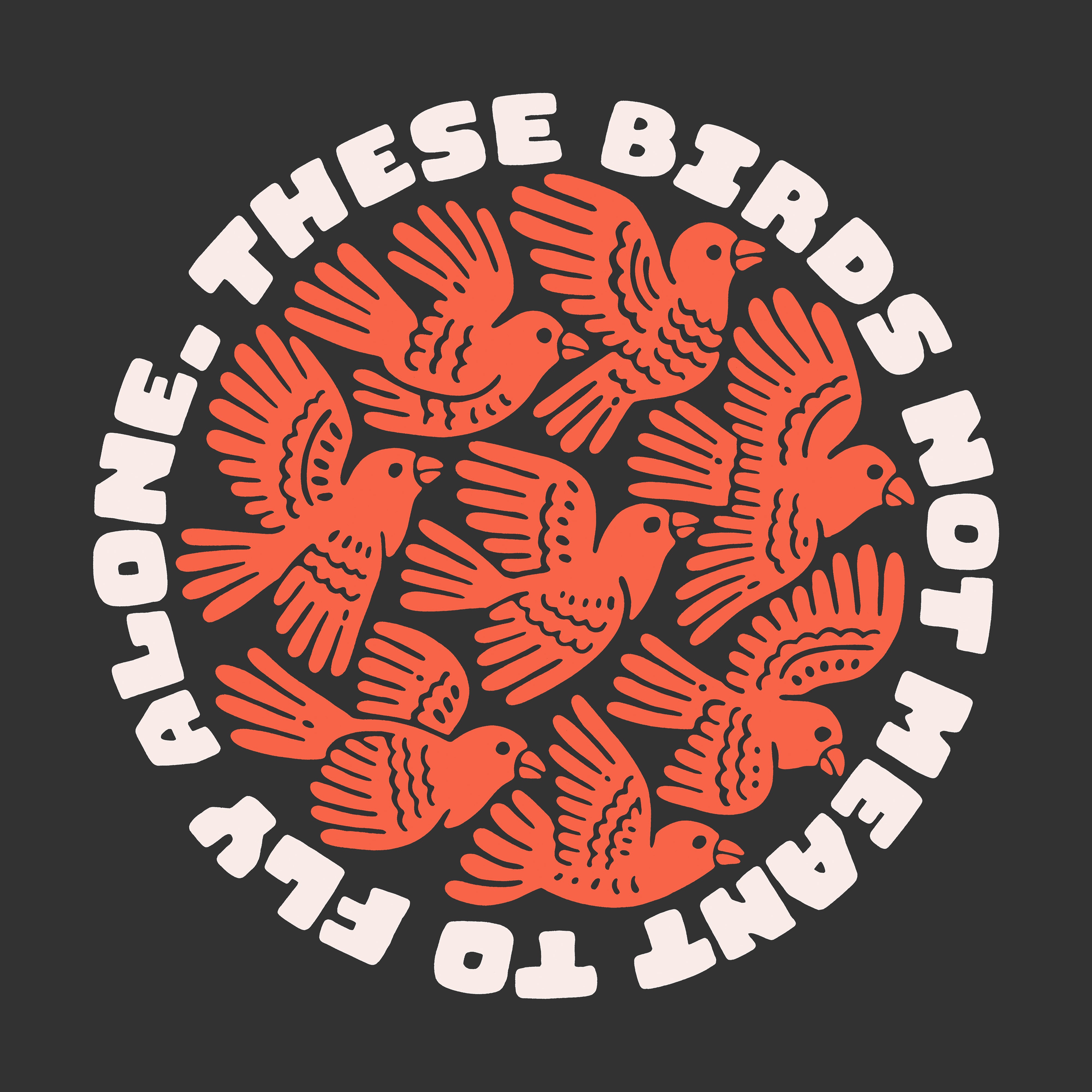 THESE BIRDS - PRESALE SHIRT